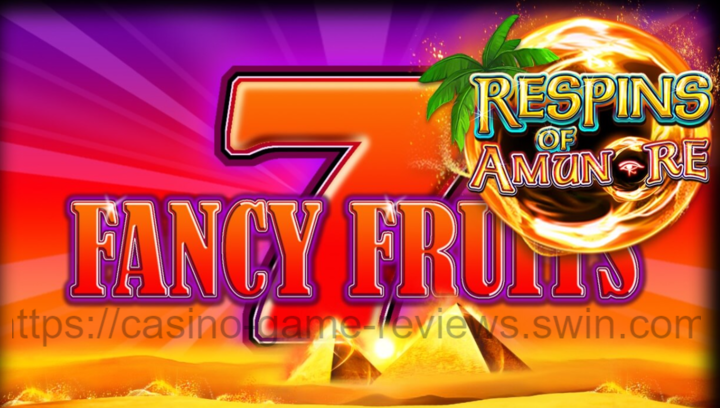 Fancy Fruits Respins of Amun-Re